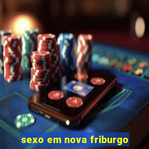 sexo em nova friburgo